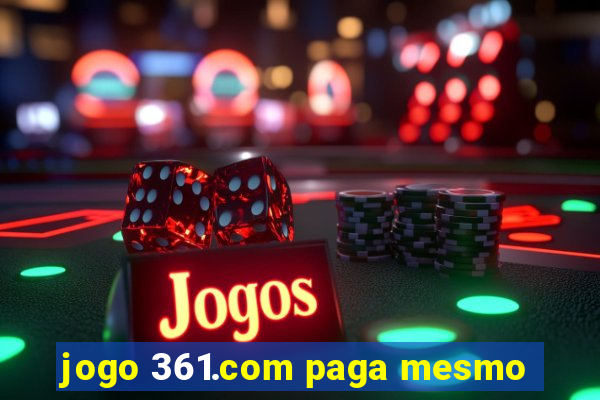 jogo 361.com paga mesmo